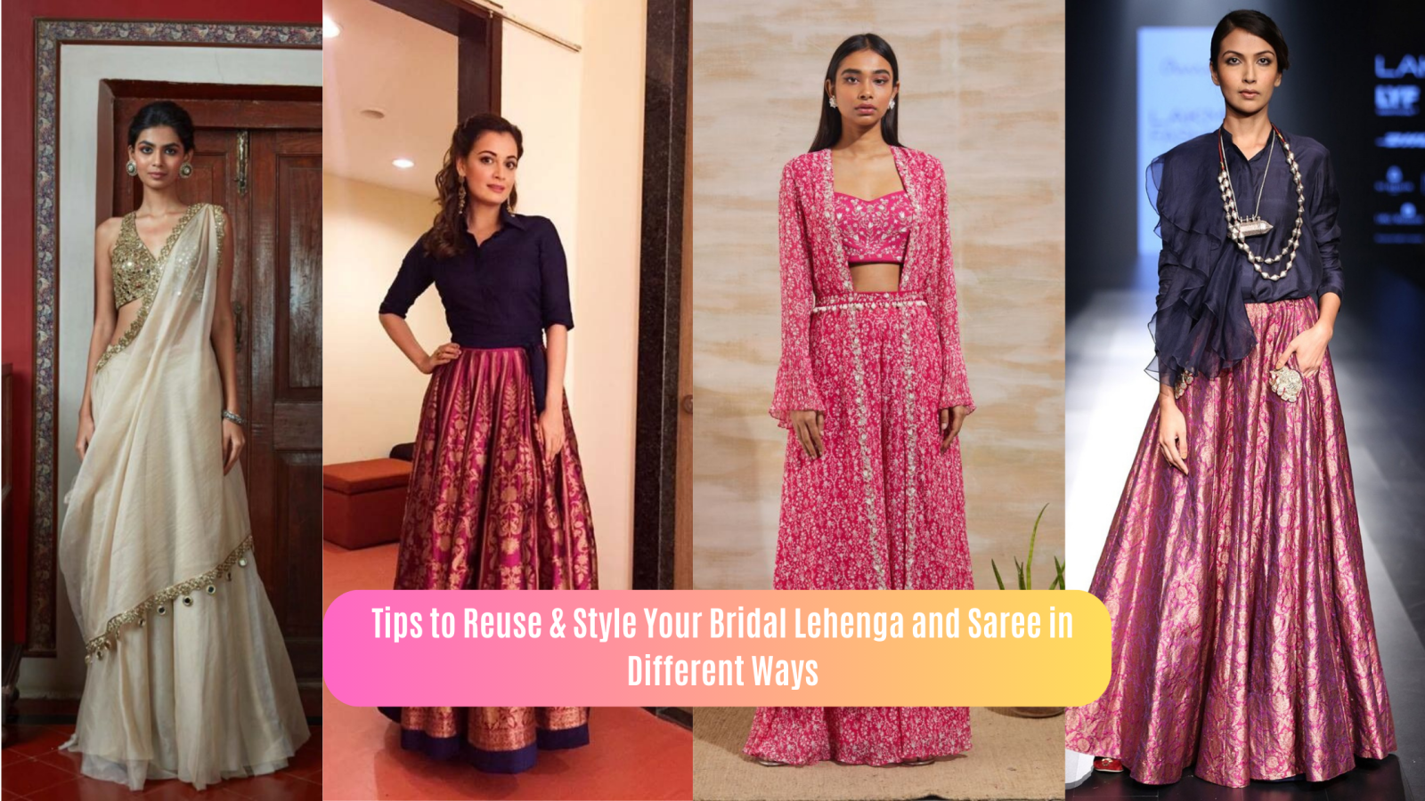 bring-back-your-bridal-look-again-with-your-dream-wedding-dress:-tips-to-reuse-your-bridal-lehenga-and-saree-in-different-ways